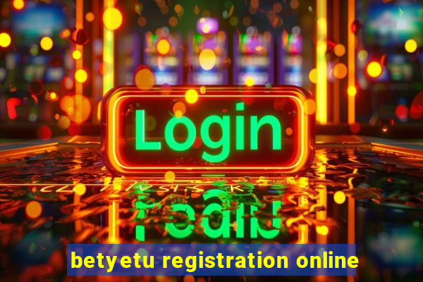 betyetu registration online